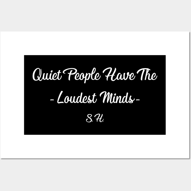 quiet people have the loudest minds Wall Art by RockyDesigns